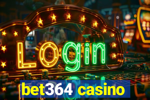 bet364 casino